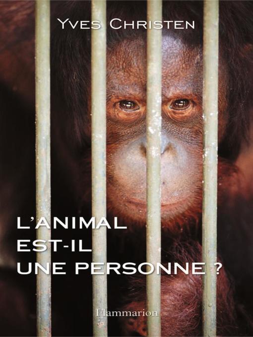 Title details for L'animal est-il une personne ? by Yves Christen - Wait list